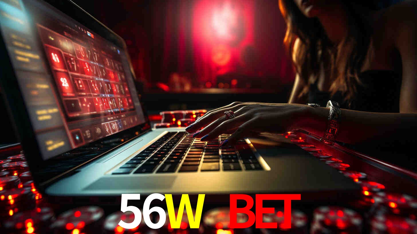 Por Que Escolher o 56W BET?